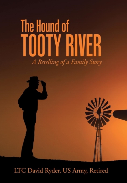 The Hound of Tooty River : A Retelling of a Family Story, Hardback Book