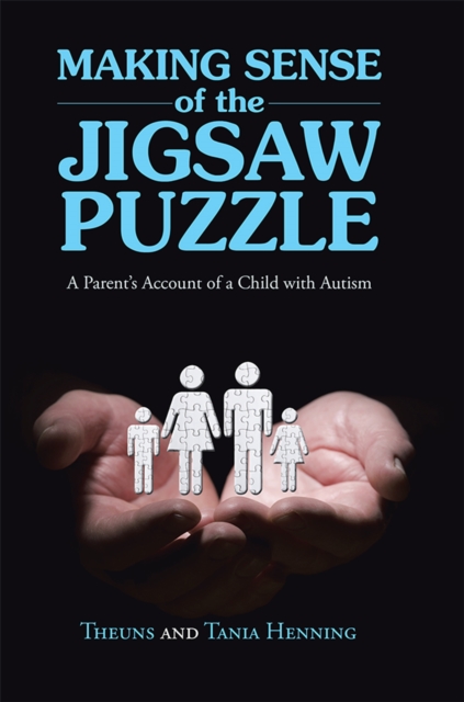 Making Sense of the Jigsaw Puzzle : A Parent'S Account of a Child with Autism, EPUB eBook