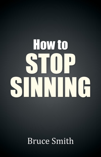 How to Stop Sinning, Paperback / softback Book