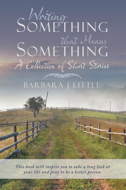 Writing Something That Means Something : A Collection of Short Stories, Paperback / softback Book