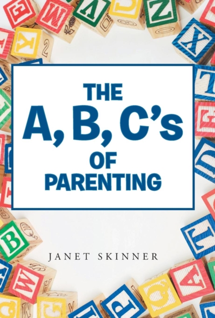 The A, B, C's of Parenting, Hardback Book