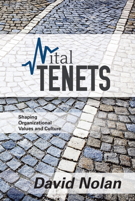 Vital Tenets : Shaping Organizational Values and Culture, EPUB eBook