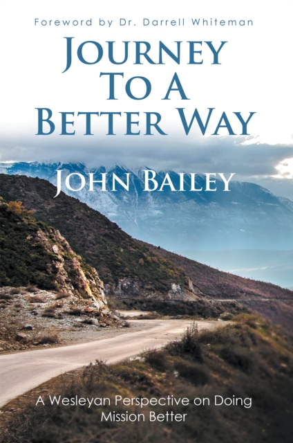 Journey to a Better Way : A Wesleyan Perspective on Doing Mission Better, EPUB eBook