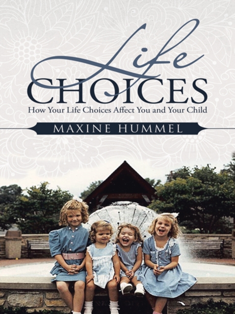 Life Choices : How Your Life Choices Affect You and Your Child, EPUB eBook