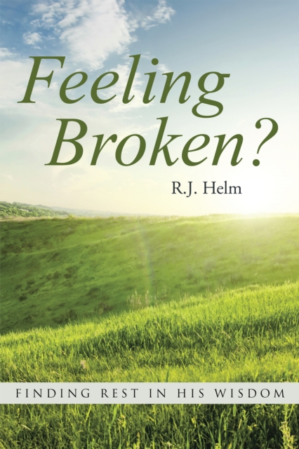 Feeling Broken? : Finding Rest in His Wisdom, EPUB eBook