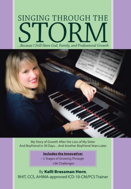 Singing Through the Storm : ...Because I Still Have God, Family, and Professional Growth, Hardback Book