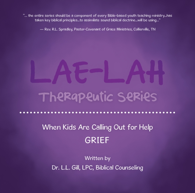 Lae-Lah Therapeutic Series : When Kids Are Calling out for Help   Grief, EPUB eBook