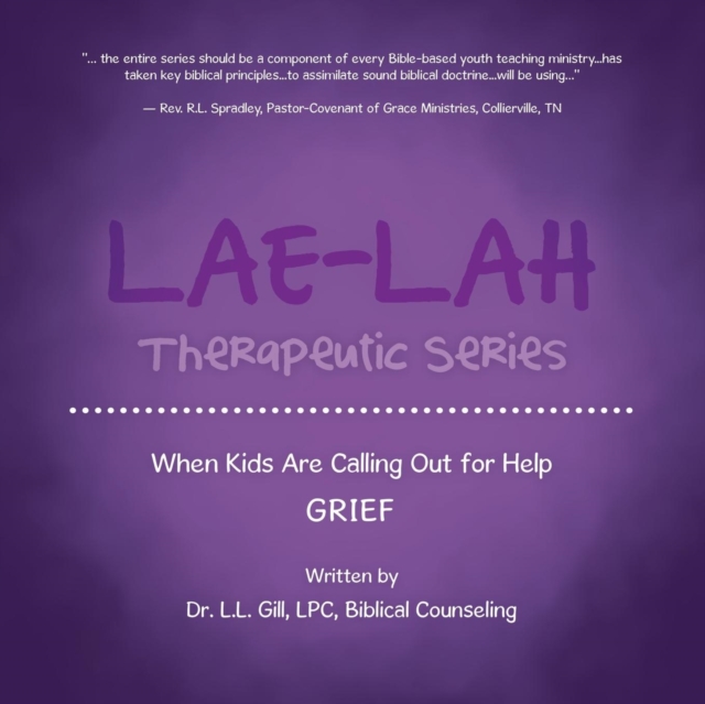 LAE-LAH Therapeutic Series : When Kids Are Calling Out for Help GRIEF, Paperback / softback Book