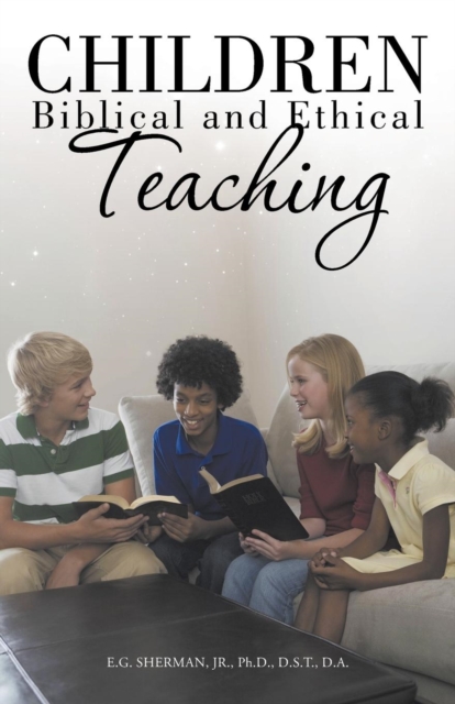 Children : Biblical and Ethical Teaching., Paperback / softback Book