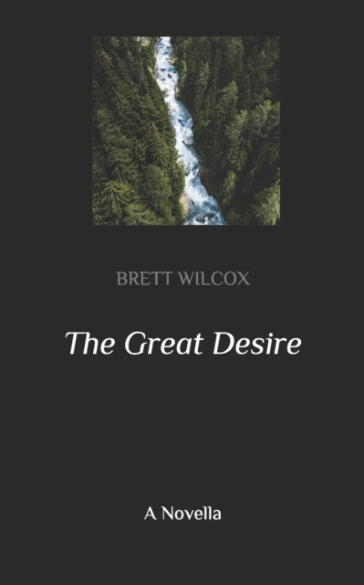 The Great Desire : A Novella, Paperback / softback Book