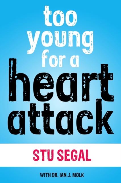 Too Young for a Heart Attack, Paperback / softback Book