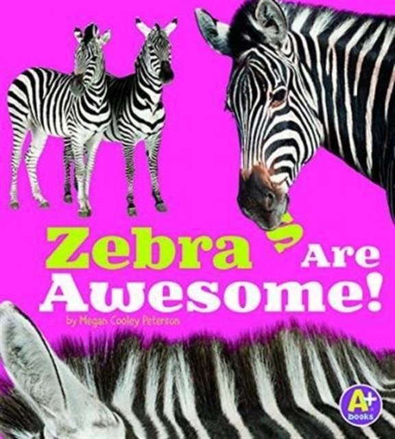 Zebras are Awesome (Awesome African Animals!), Paperback / softback Book