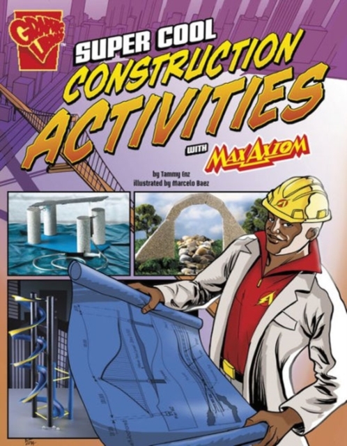 Super Cool Construction Activities with Max Axiom (Max Axiom Science and Engineering Activities), Paperback / softback Book