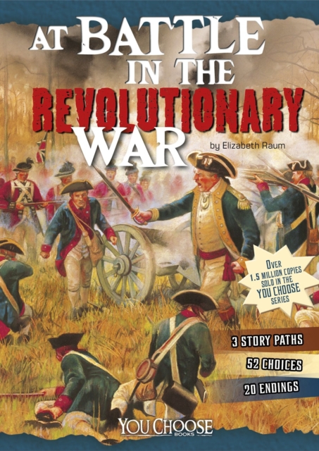 At Battle in the Revolutionary War : An Interactive Battlefield Adventure, Paperback / softback Book