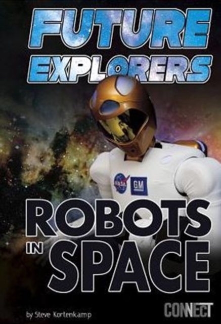Future Explorers - Robots in Space, Paperback / softback Book