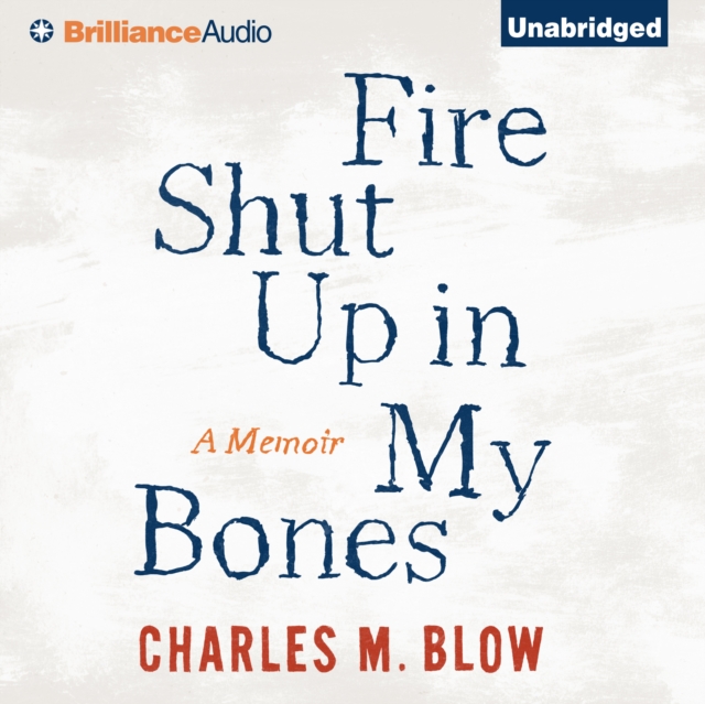 Fire Shut Up In My Bones : A Memoir, eAudiobook MP3 eaudioBook