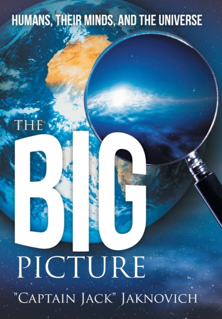 The Big Picture : Humans, Their Minds, and the Universe, Hardback Book