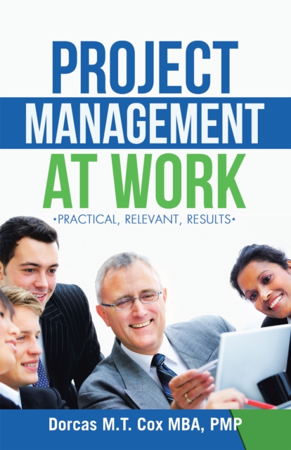 Project Management at Work : Practical, Relevant Results, EPUB eBook