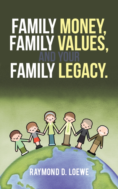 Family Money, Family Values, and Your Family Legacy., EPUB eBook