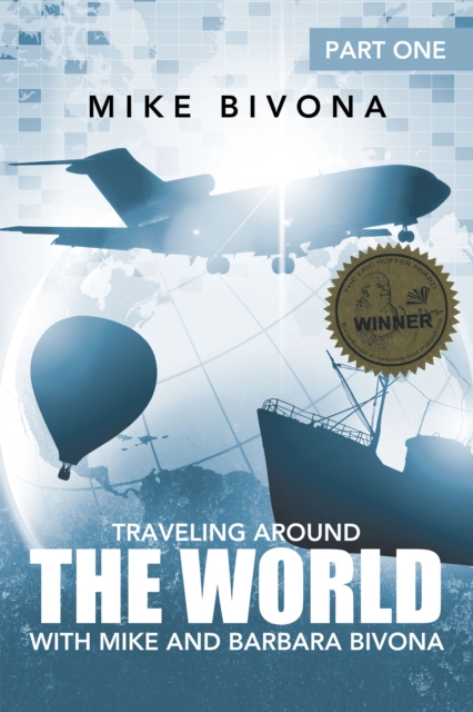 Traveling Around the World with Mike and Barbara Bivona : Part One, EPUB eBook
