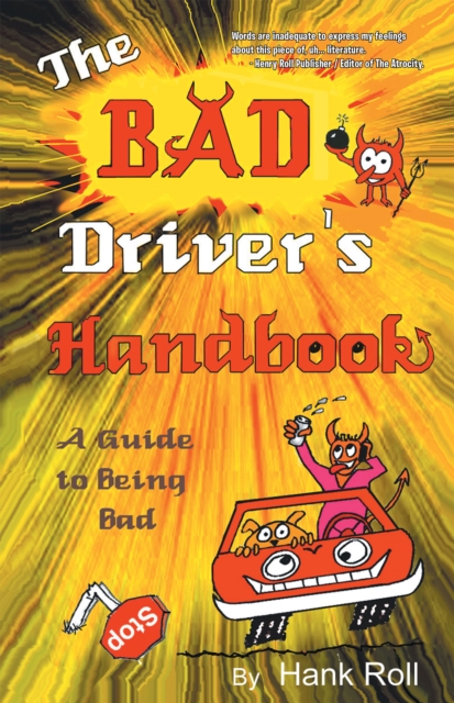 The Bad Driver's Handbook : A Guide to Being Bad, EPUB eBook