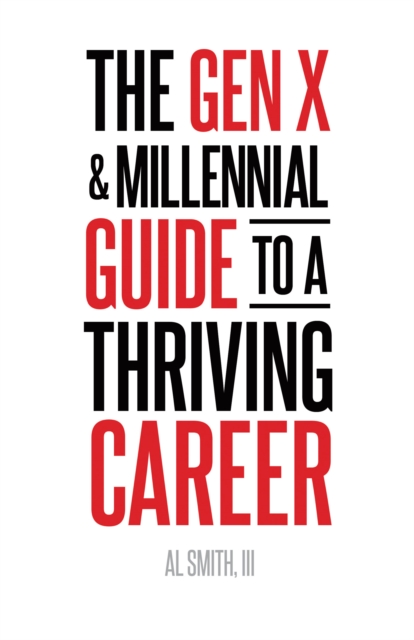 The Gen X and Millennial Guide to a Thriving Career, EPUB eBook