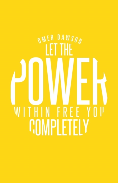 Let the Power Within Free You Completely, Paperback / softback Book