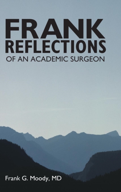 Frank Reflections : Of an Academic Surgeon, Hardback Book