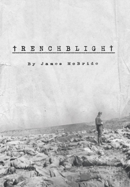 Trenchblight : Innocence and Absolution, Hardback Book