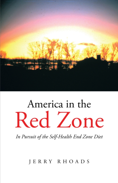 America in the Red Zone : In Pursuit of the Self-Health End Zone Diet, EPUB eBook