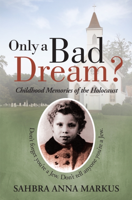 Only a Bad Dream? : Childhood Memories of the Holocaust, EPUB eBook