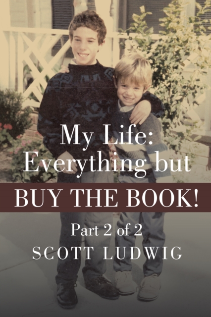 My Life: Everything but Buy the Book! : Part 2 of 2, EPUB eBook