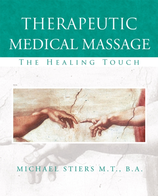 Therapeutic Medical Massage : The Healing Touch, EPUB eBook