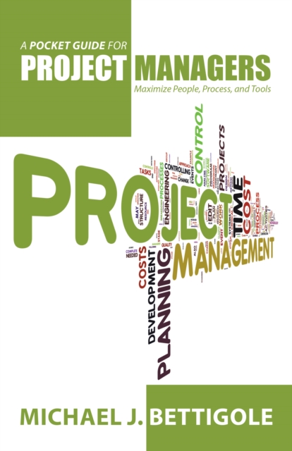 A Pocket Guide for Project Managers : Maximize People, Process, and Tools, EPUB eBook