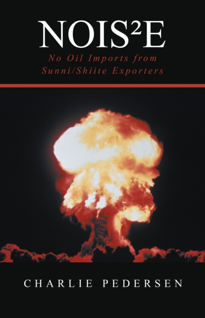Nois2e : No Oil Imports from Sunni/Shiite Exporters, EPUB eBook