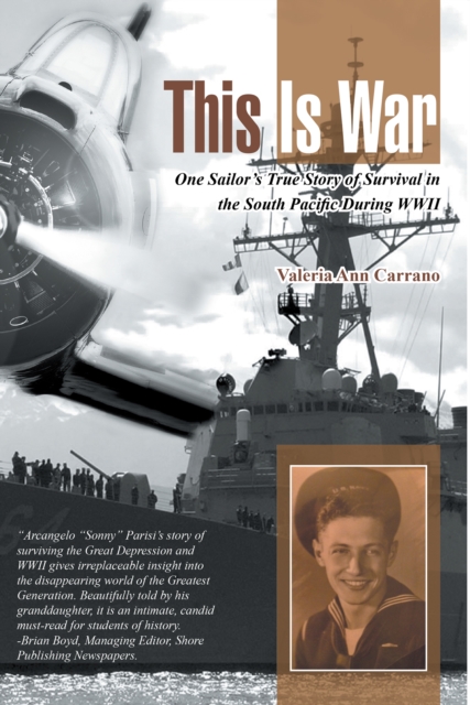 This Is War : One Sailor'S True Story of Survival in the South Pacific During Wwii, EPUB eBook