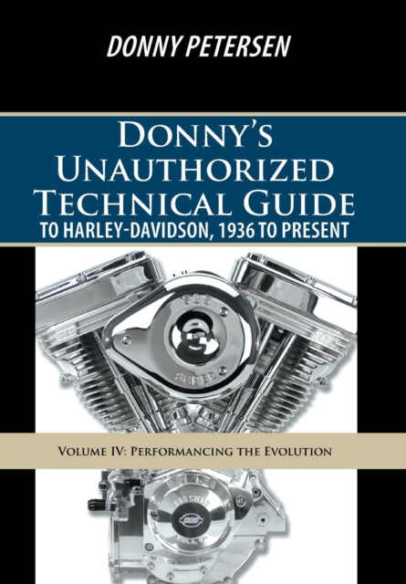 Donny's Unauthorized Technical Guide to Harley Davidson Vol. Iv, Hardback Book