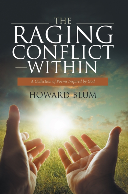 The Raging Conflict Within : A Collection of Poems Inspired by God, EPUB eBook