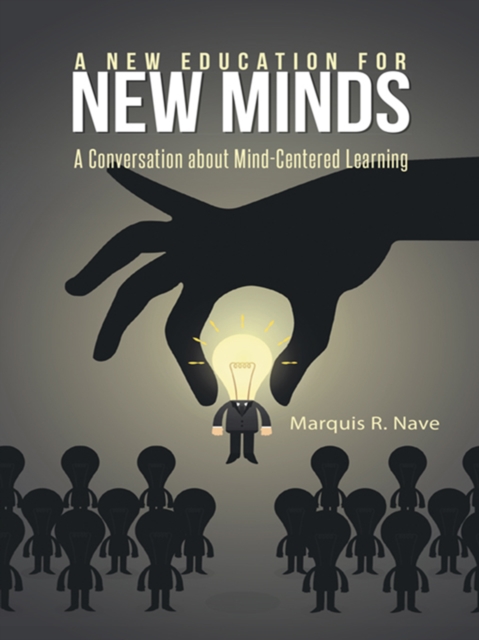 A New Education for New Minds : A Conversation About Mind-Centered Learning, EPUB eBook