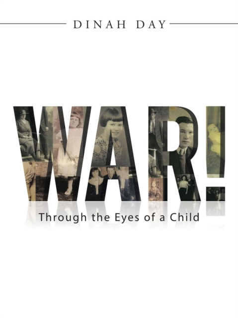 War! : Through the Eyes of a Child, Paperback / softback Book