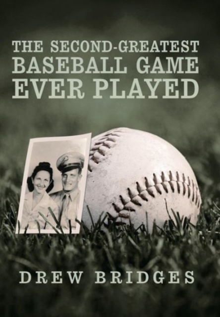 The Second-Greatest Baseball Game Ever Played : A Memoir, Hardback Book