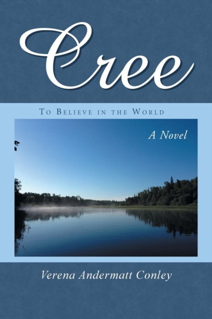 Cree : To Believe in the World, Paperback / softback Book