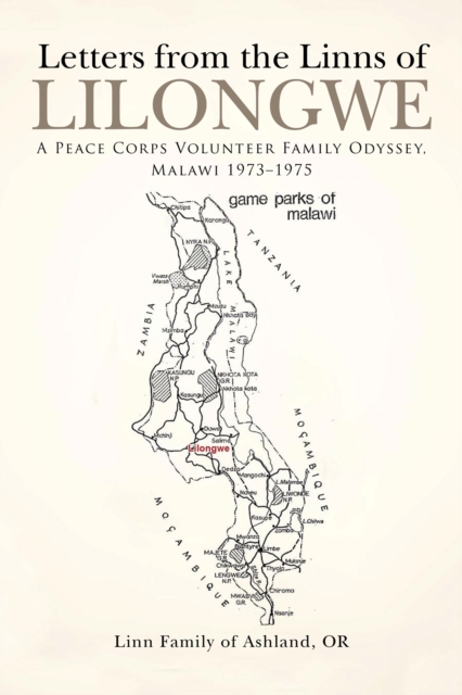 Letters from the Linns of Lilongwe : A Peace Corps Volunteer Family Odyssey, Malawi 1973-1975, EPUB eBook