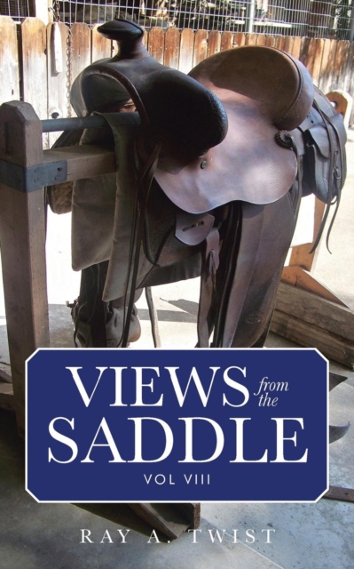 Views from the Saddle : Vol VIII, Paperback / softback Book