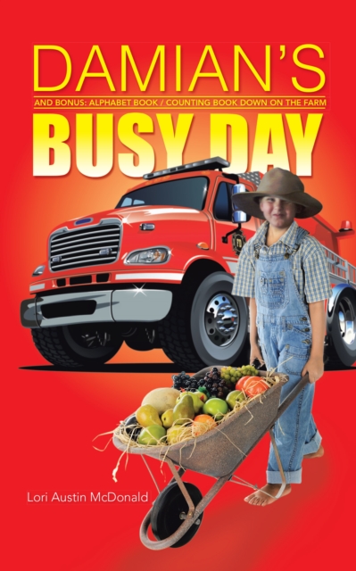 Damian'S Busy Day : And Bonus: Alphabet Book / Counting Book Down on the Farm, EPUB eBook