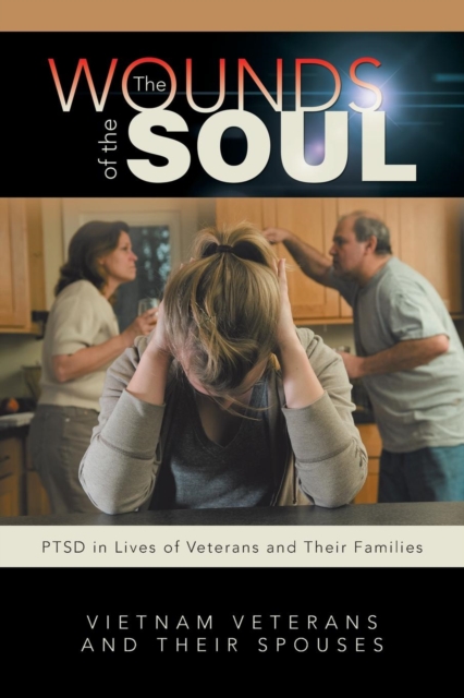 The Wounds of the Soul : Ptsd in Lives of Veterans and Their Families, Paperback / softback Book