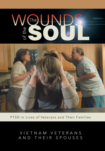 The Wounds of the Soul : Ptsd in Lives of Veterans and Their Families, Hardback Book