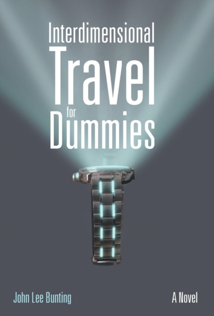 Interdimensional Travel for Dummies, Hardback Book