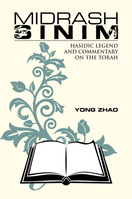 Midrash Sinim : Hasidic Legend and Commentary on the Torah, EPUB eBook