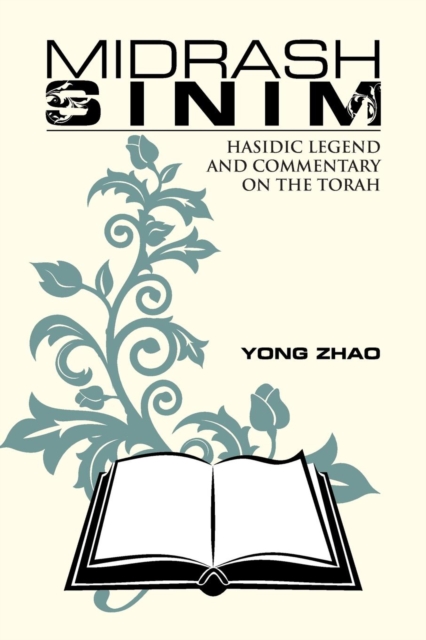 Midrash Sinim : Hasidic Legend and Commentary on the Torah, Paperback / softback Book